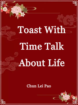 Toast With Time, Talk About Life